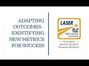 Leveraging America’s Social and Economic Resiliency TANF Learning Community (LASER TLC) TA Session