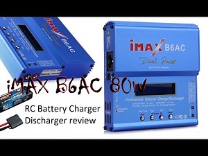 iMAX B6AC Balance Charger 80W - Setup, Test, In depth review (Dual Power, RC, Built-in, discharger)