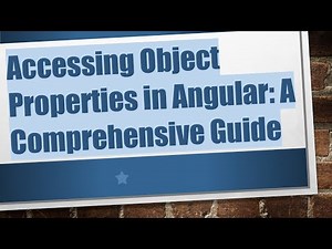Accessing Object Properties in Angular: A Comprehensive Guide