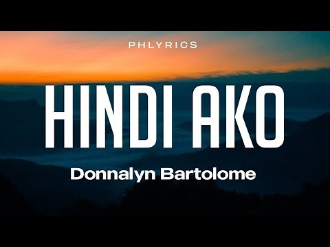 Donnalyn Bartolome - Hindi Ako(Lyrics)