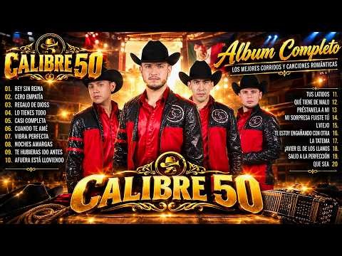 Calibre 50 Mix Grandes Exitos - Lo Mejor De Sus Canciones Mix Nuevo ~ Álbum Completo 2026