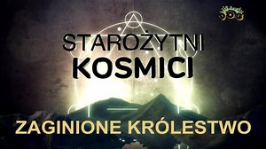 Starożytni kosmici 16 odc. 02 - Zaginione Krolestwo
