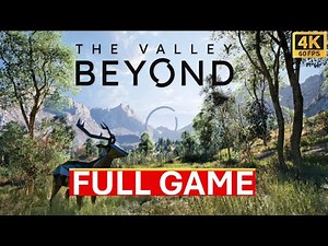 The Valley Beyond Gameplay Walkthrough Full Game PC 4K 60FPS No Commentary