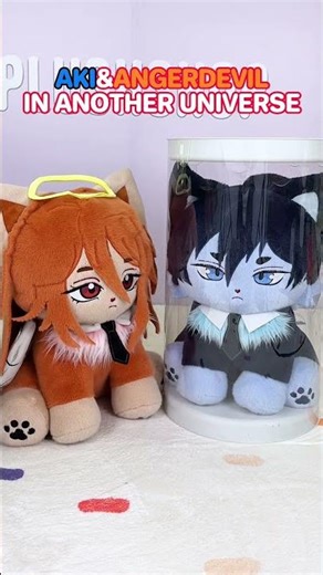 Aki&Angel Devil in another universe! #akiangel #angeldevil #csm #anime #plushshop
