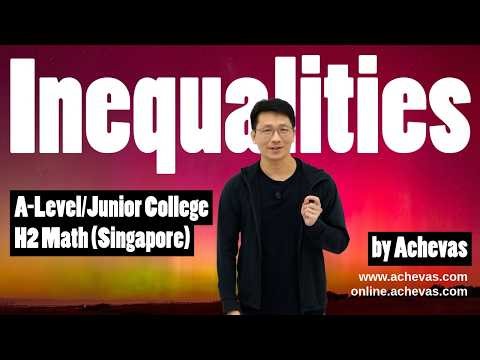 H2 Math Tuition by Achevas | Inequalities Exam Question - Singapore A-Level, Junior College (JC)