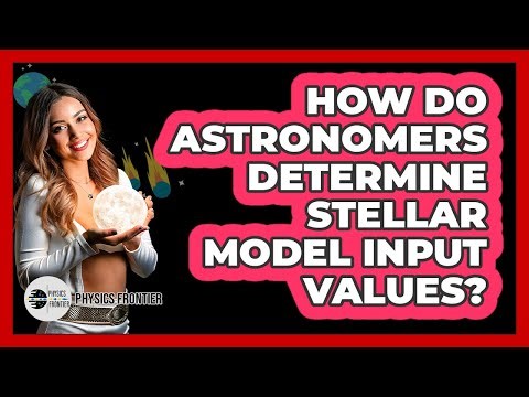 How Do Astronomers Determine Stellar Model Input Values?