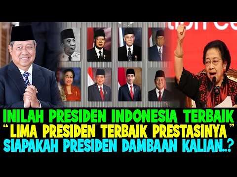 THESE ARE THE FIVE BEST INDONESIAN PRESIDENTS & THEIR GREATNESS IS RECOGNIZED BY THE WORLD