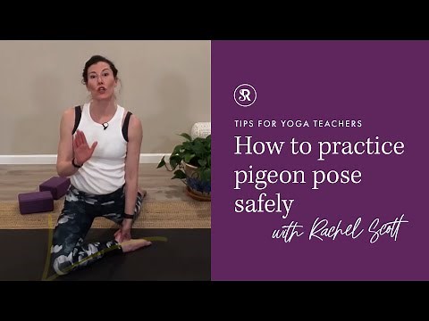 How to Practice (and teach!) Pigeon Pose Safely! Teaching Tips with Rachel