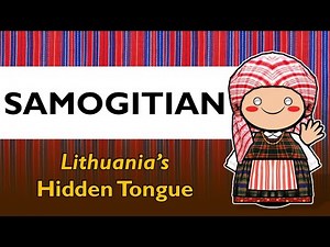 Before It’s Forgotten: The Beautiful Samogitian Language
