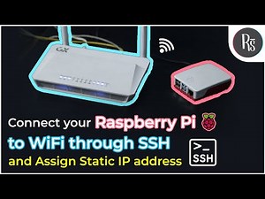 How to Connect your Raspberry Pi to Wi-Fi through SSH and Assign Static IP address