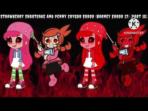 Thumbnails for Strawberry Shortcake and Penny Crygor Error (Barney Error 17)