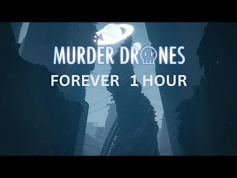 'FOREVER' - Murder Drones OST 1 hour version