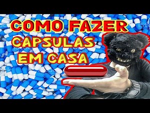 COMO FAZER CÁPSULAS / ENCAPSULAR QUALQUER COISA EM CASA!