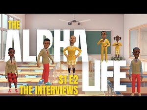 Alpha Life Season 1 Episode 2 The Interviews