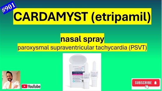 CARDAMYST (etripamil) nasal spray- paroxysmal supraventricular tachycardia (PSVT) | Saro Arakelians