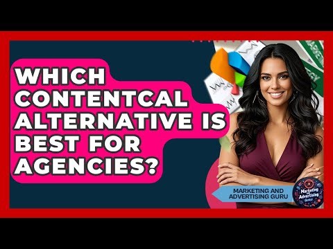 Which ContentCal Alternative Is Best For Agencies? - Marketing and Advertising Guru