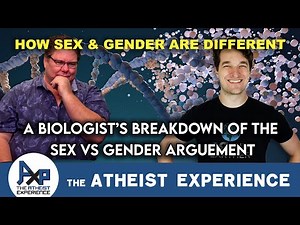 Real Biologist on the Difference Between Gender & Sex| Atheist Experience 26.46