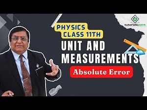 Class 11th – Absolute Error | Unit and Measurements | Tutorials Point
