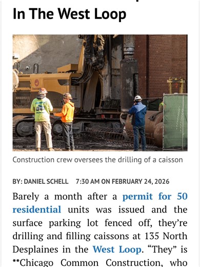 Caisson work is officially underway at 135 N Desplaines in the West Loop. Just weeks after a permit for 50 residential units was issued, crews are already drilling foundations on what was a surface parking lot at Desplaines and Randolph. The 9-story building will include 50 rental units, 1 retail space, 3 parking spaces, and a residential lobby — all just 2 blocks from the Clinton Green/Pink Line and walking distance to Ogilvie. An 18–24 month construction timeline is a reasonable expectation as