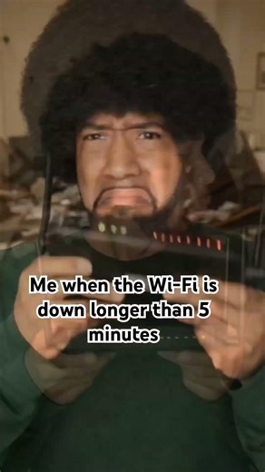 Me when the Wi-Fi is down longer than 5 minutes 😂