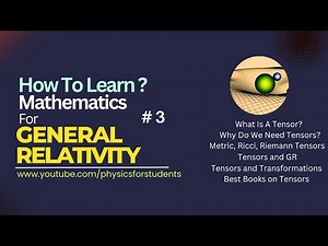General Relativity Math | General Relativity Math Explained | Mathematics of General Relativity