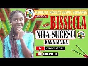 Bissecla - Nha sucesu kana maina ( Letra da Música Na Descrição )