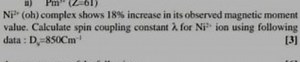 Ni2z (oh) complex shows 18% increase in its observed magnetic m... | Filo