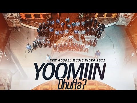 Yoomiin Dhufta ? SDA Afaan Oromo Song