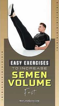 Best 10 Exercises for Increasing Semen Volume and Production Naturally #spermcount