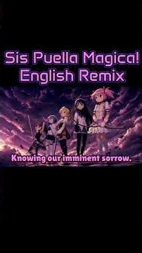 Sis Puella Magica | English Remix