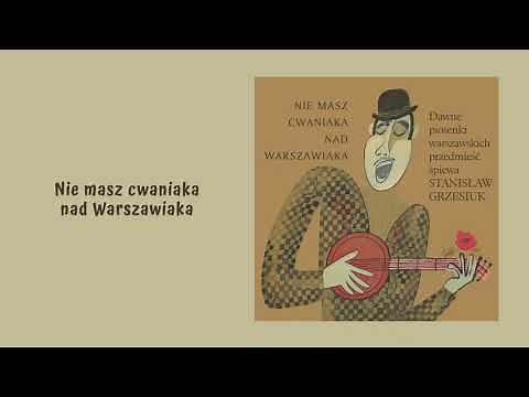 Stanisław Grzesiuk - Nie masz cwaniaka nad Warszawiaka [Official Audio]
