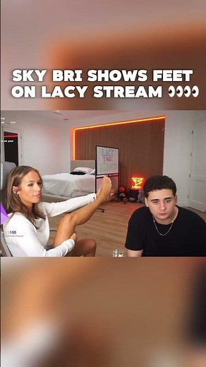 Sky Bri shows feet on Lacy stream 👀 #lacy #faze #fazeclan #fazelacy #twitch