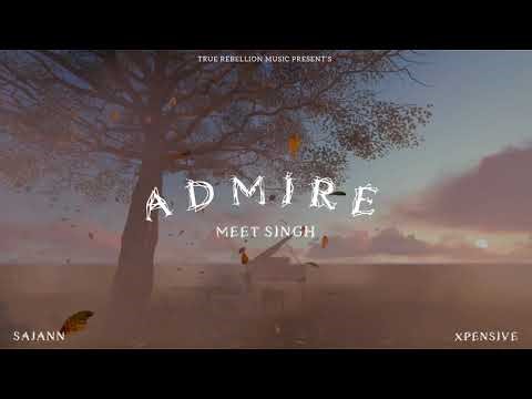 Admire | Meet Singh | Sajann | B Majxr | True Rebellion Music | Latest Punjabi songs 2026