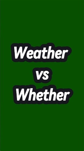 Weather vs Whether #weather #whether