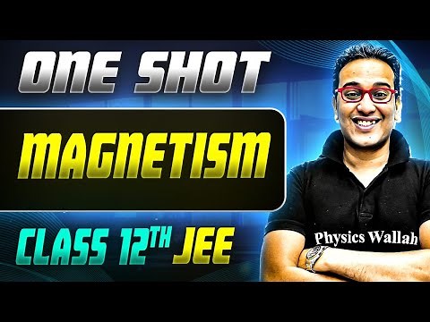 Magnetism ONE SHOT | Class 12th Physics | JEE Mains & Advance