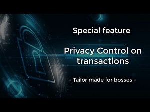 Special feature - PRIVACY CONTROL on transactions, tailor made for bosses
