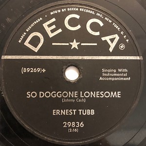 Ernest Tubb - So Doggone Lonesome / If I Never Have Anything Else