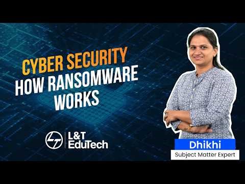 How Ransomware Works | Cybersecurity Threats Explained | L&T EduTech