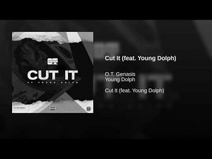 O.T Genasis ft Young Dolph-cut it[Audio]