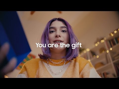You Are The Gift | Samsung