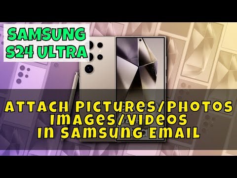 How to Attach Pictures/Photos/Images/Videos In Samsung Email Samsung Galaxy S24 Ultra