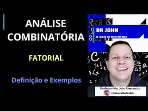Análise Combinatória - Fatorial - Definição e Exemplos