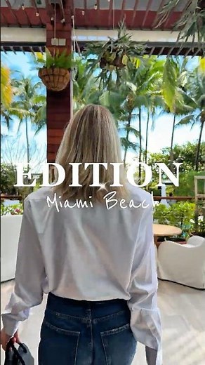 Inside the Miami Beach Edition Hotel