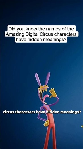Did you know the names of the Amazing Digital Circus characters? Credit: Ayy Lmao