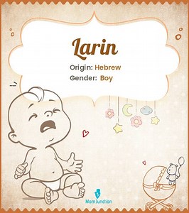 Larin Name Meaning, Origin, History, And Popularity