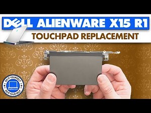 How To Replace Your Touchpad | Dell Alienware x15 R1