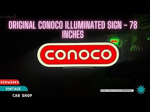 Conoco Illuminated Sign 78 Inches - Vintage Automobilia Denwerks for Bring a Trailer Signs for Sale