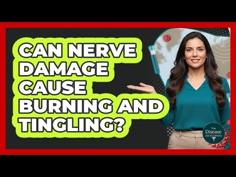 Can Nerve Damage Cause Burning And Tingling?