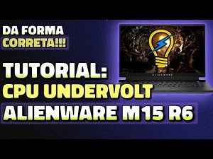 Tutorial: Desbloqueio e CPU Undervolt no Alienware M15R6