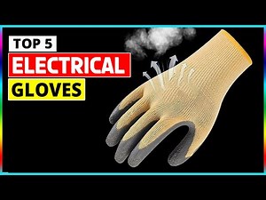 🧤 Best Electrical Gloves 2025 | Top 5 Safety Gloves for Electricians